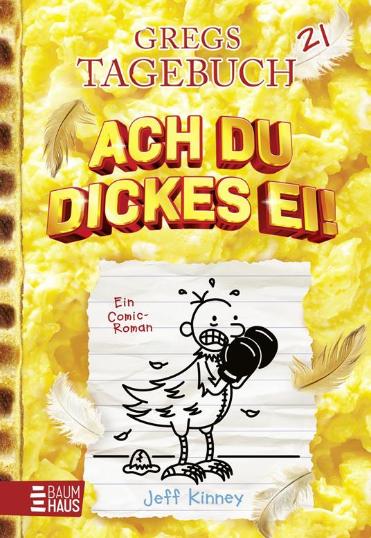 Gregs Tagebuch 21 - Ach du dickes Ei! - Jeff Kinney,Dietmar Schmidt - ebook
