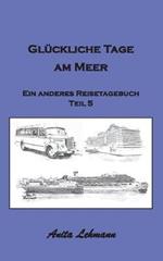 Gluckliche Tage am Meer: Ein anderes Reisetagebuch Teil 5