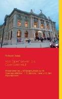 Von Operfranken bis Operösterreich: Wissenswertes und Gesangloses zu 44 Opernspielstätten in Süddeutschland und den Alpenländern