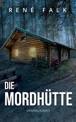 Die Mordhütte - René Falk - cover