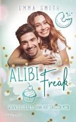 Alibi Freak: Wenn du liebst, dann hoffentlich mich