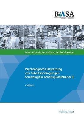 Basa: Psychologische Bewertung von Arbeitsbedingungen - Screening für Arbeitsplatzinhaber III - Katharina Roitzsch,Gabriele Walter,Matthias Schmidt - cover