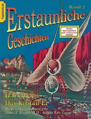 Das Kristall-Ei: und Eine Terrornacht / Operation in der vierten Dimension / In der Raumzeit verirrt - H G Wells,Miles J Breuer,Arthur Leo Zagat - cover