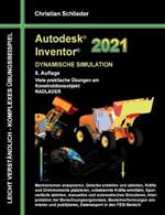 Autodesk Inventor 2021 - Dynamische Simulation: Viele praktische Übungen am Konstruktionsobjekt RADLADER