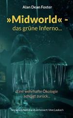 Midworld - das grüne Inferno...: Eine wehrhafte Ökologie schlägt zurück...
