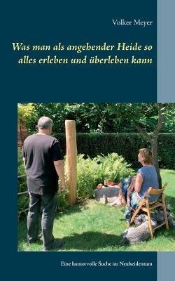 Was man als angehender Heide so alles erleben und überleben kann: Eine humorvolle Suche im Neuheidentum - Volker Meyer - cover