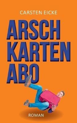 Arschkarten-Abo - Carsten Eicke - cover