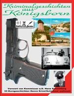 Kriminalgeschichten aus Königsborn: Vorwort von Kommissar a.D. H. Schemberg - 33 Kurzgeschichten Genre Krimi/Schicksal weltweit