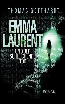Emma Laurent und der schleichende Tod - Thomas Gotthardt - cover