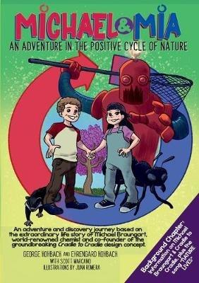 Michael & Mia: An Adventure in the Positive Cycle of Nature - Ehrengard Hohbach,Marcano Scott,George Hohbach - cover