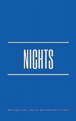 Nichts: Das Geschenk, das Du Dir gewünscht hast (blue edition) - Caroline Stern - cover