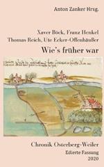 Wie's früher war: Chronik Osterberg-Weiler