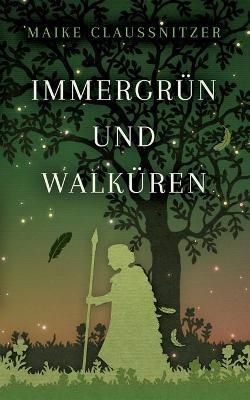 Immergrün und Walküren - Maike Claussnitzer - cover