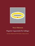 Magische Gegenstände für Anfänger: Zauberstäbe, Schlangenringe, Spiritus familiaris, Talismane und mehr