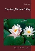Mantras fur den Alltag: 160 spirituelle Lieder mit Noten