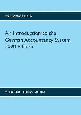 An Introduction to the German Accountancy System: All you need - and not too much - Wolf-Dieter Schellin - cover