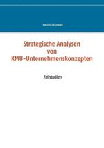 Strategische Analysen von KMU-Unternehmenskonzepten: Fallstudien