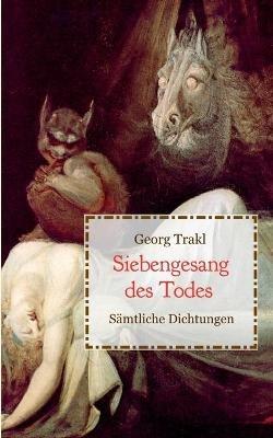 Siebengesang des Todes - Sämtliche Dichtungen - Georg Trakl - cover