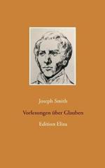 Vorlesungen über Glauben: Edition Eliza