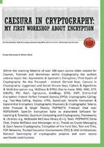 Caesura in Cryptography [Paperback]: My first Workshop about Encryption - An Introduction with Teaching and Learning Material for School, University and Leisure.