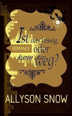 Ist das bissig, oder kann das weg? - Allyson Snow - cover