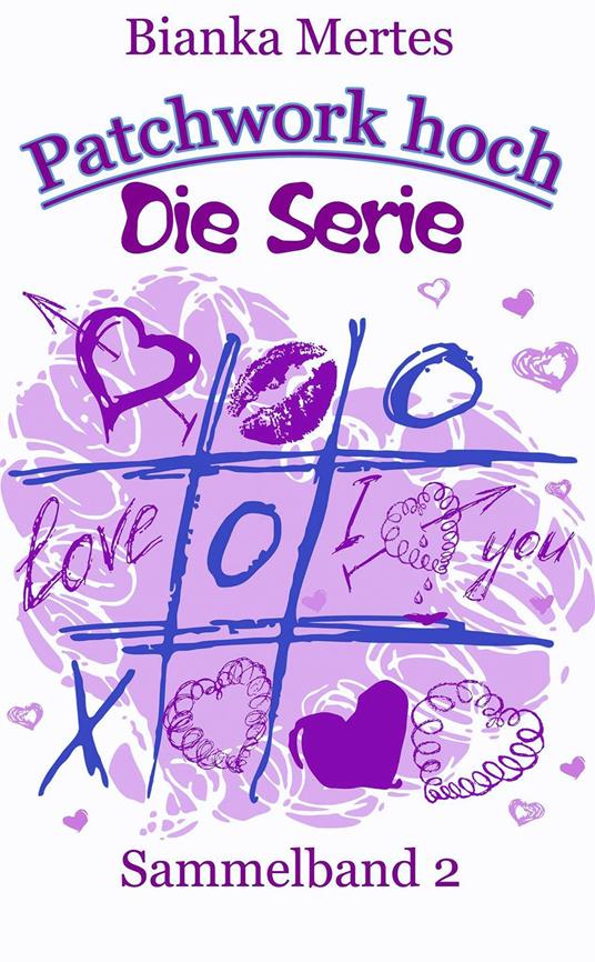 Patchwork hoch - Die Serie - Bianka Mertes - ebook