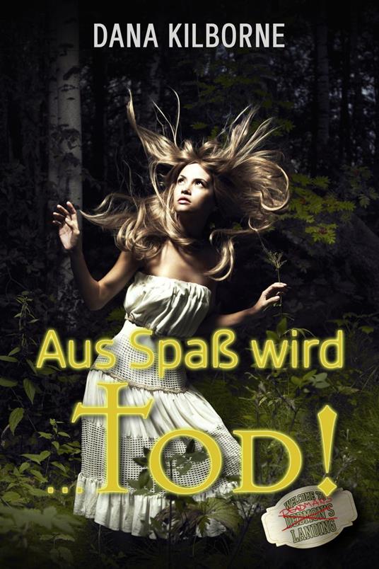 Aus Spaß wird ... Tod! - Dana Kilborne - ebook