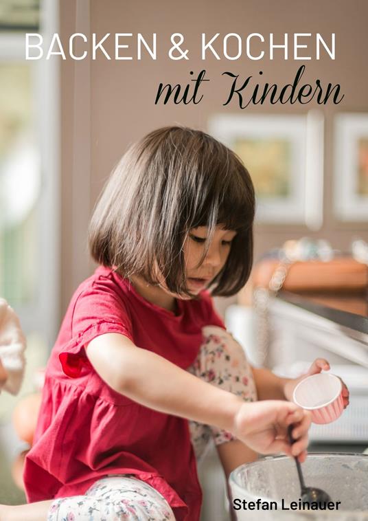 Backen & Kochen mit Kindern