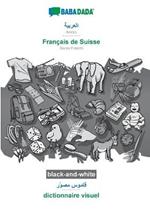 BABADADA black-and-white, Arabic (in arabic script) - Francais de Suisse, visual dictionary (in arabic script) - dictionnaire visuel: Arabic (in arabic script) - Swiss French, visual dictionary