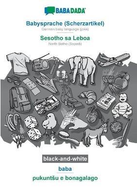 BABADADA black-and-white, Babysprache (Scherzartikel) - Sesotho sa Leboa, baba - pukuntsu e bonagalago: German baby language (joke) - North Sotho (Sepedi), visual dictionary - Babadada Gmbh - cover