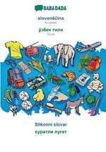 BABADADA, slovenscina - Uzbek (in cyrillic script), Slikovni slovar - visual dictionary (in cyrillic script): Slovenian - Uzbek (in cyrillic script), visual dictionary