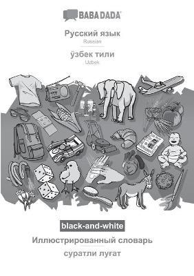 Russian (in cyrillic script) - Uzbek (in cyrillic script), visual dictionary, BW: BABADADA Russian (in cyrillic script) - Uzbek (in cyrillic script), visual dictionary, BW - Babadada Gmbh - cover