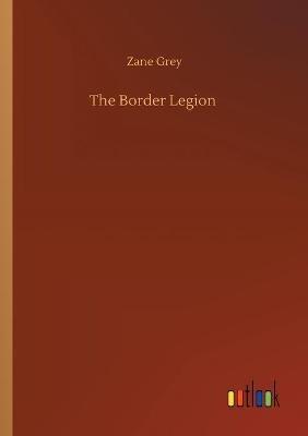 The Border Legion - Zane Grey - cover