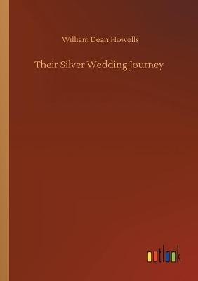 Their Silver Wedding Journey - William Dean Howells - cover