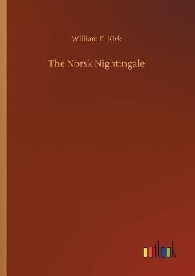 The Norsk Nightingale - William F Kirk - cover