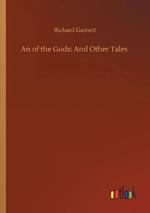 An of the Gods: And Other Tales