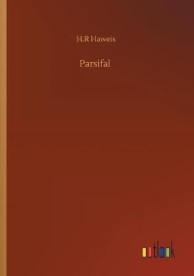 Parsifal - H R Haweis - cover