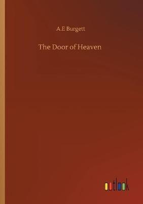 The Door of Heaven - A E Burgett - cover
