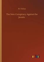 The New Conspiracy Against the Jesuits