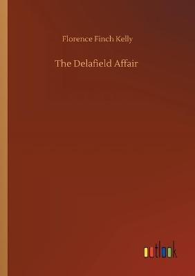 The Delafield Affair - Florence Finch Kelly - cover