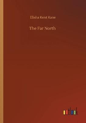 The Far North - Elisha Kent Kane - cover