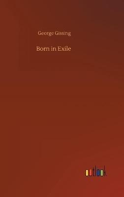 Born in Exile - George Gissing - cover