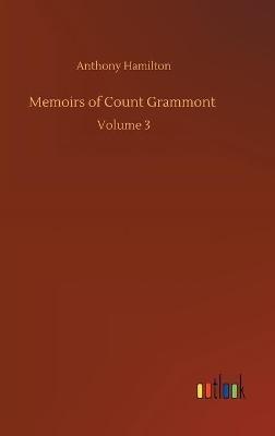 Memoirs of Count Grammont: Volume 3 - Anthony Hamilton - cover