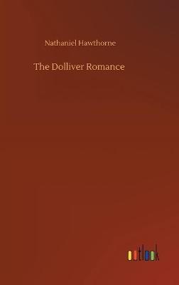 The Dolliver Romance - Nathaniel Hawthorne - cover