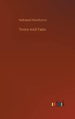 Twice-told Tales - Nathaniel Hawthorne - cover