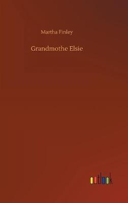 Grandmothe Elsie - Martha Finley - cover