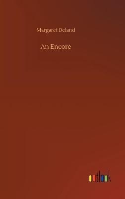 An Encore - Margaret Deland - cover