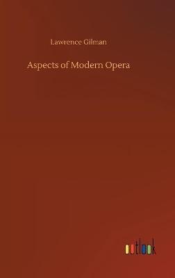 Aspects of Modern Opera - Lawrence Gilman - cover