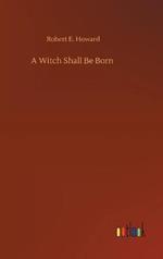 A Witch Shall Be Born