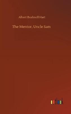 The Mentor, Uncle Sam - Albert Bushnell Hart - cover